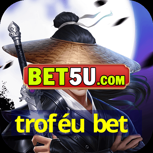 troféu bet